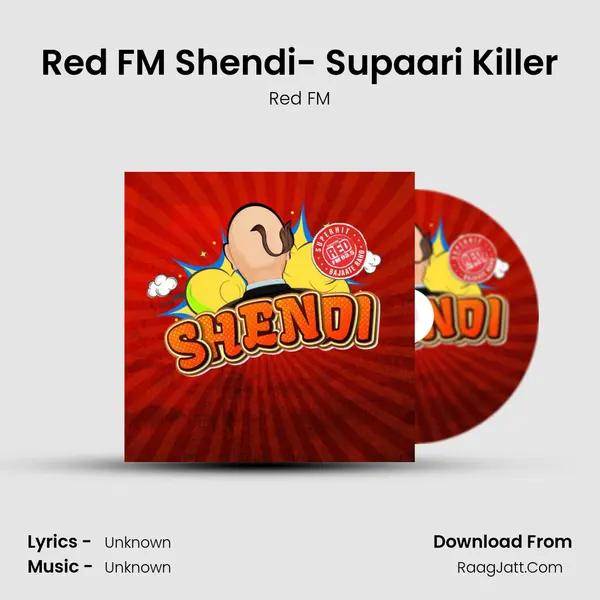 Red FM Shendi- Supaari Killer MP3 Song by Red FM Cover