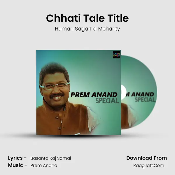 Chhati Tale Title MP3 Song by Human SagarIra Mohanty Cover