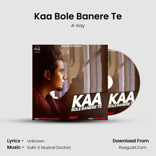 Kaa Bole Banere Te - A-Kay