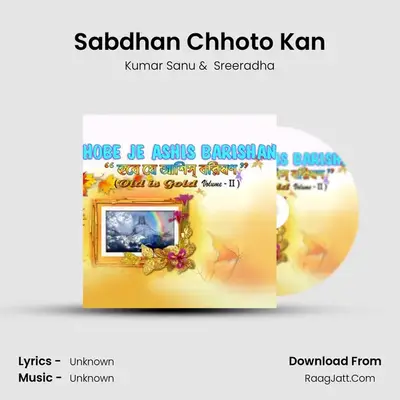 Sabdhan Chhoto Kan mp3 song