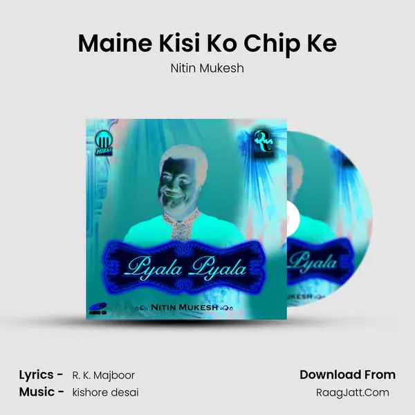 Maine Kisi Ko Chip Ke MP3 Song by Nitin Mukesh Cover