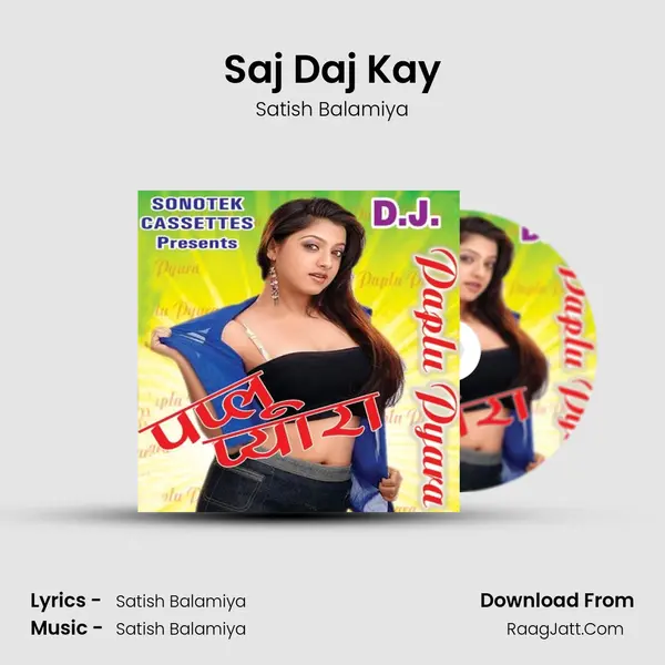 Saj Daj Kay MP3 Song by Satish Balamiya Cover