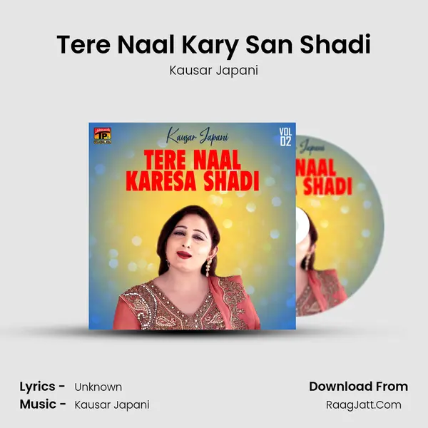 Tere Naal Kary San Shadi MP3 Song by Kausar Japani Cover