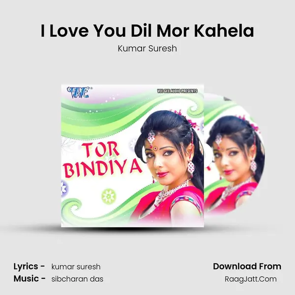 I Love You Dil Mor Kahela MP3 Song by Kumar Suresh Cover