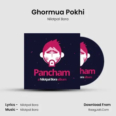Ghormua Pokhi MP3 Song by Nilotpal Bora Cover