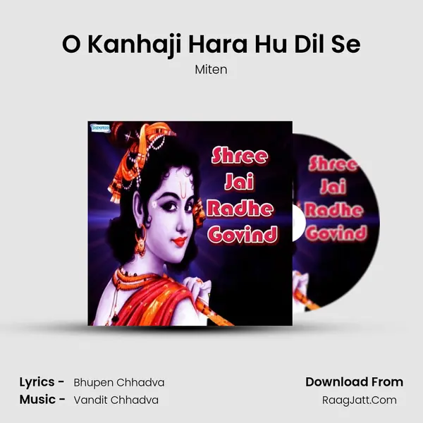 O Kanhaji Hara Hu Dil Se MP3 Song by Miten Cover