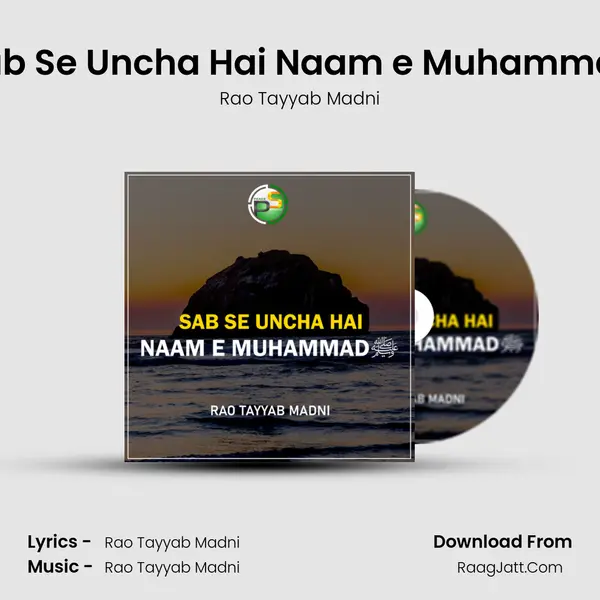 Sab Se Uncha Hai Naam e Muhammad - Rao Tayyab Madni