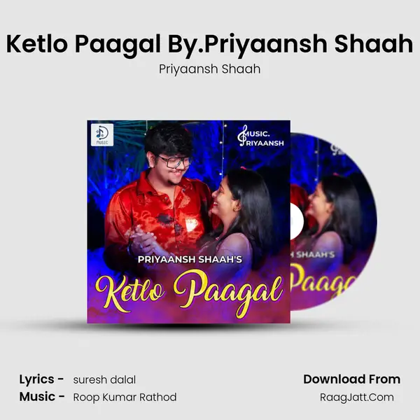 Ketlo Paagal By.Priyaansh Shaah MP3 Song by Priyaansh Shaah Cover