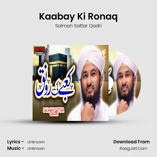 Kaabay Ki Ronaq - Single - 
