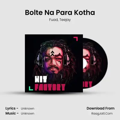 Bolte Na Para Kotha MP3 Song by Fuad Cover