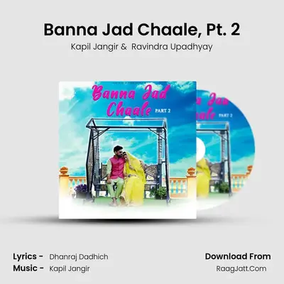 Banna Jad Chaale, Pt. 2 mp3 song