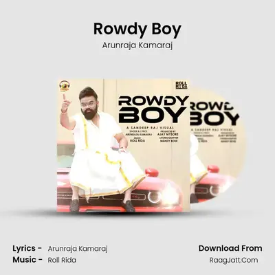 Rowdy Boy - Arunraja Kamaraj