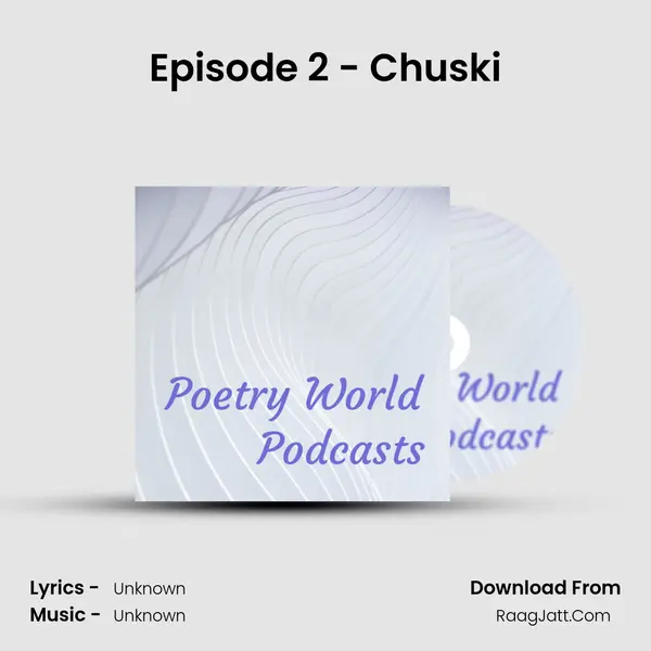 Episode 2 - Chuski MP3 Song by  Cover