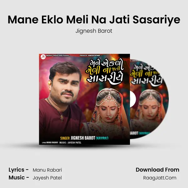 Mane Eklo Meli Na Jati Sasariye - Jignesh Barot