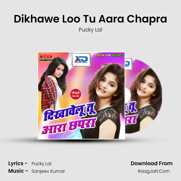 Dikhawe Loo Tu Aara Chapra MP3 Song by Pucky Lal Cover