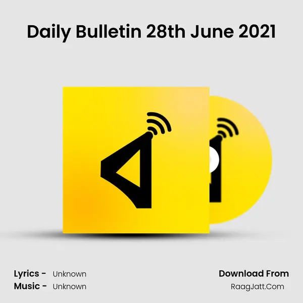 Daily Bulletin 28th June 2021 MP3 Song by  Cover