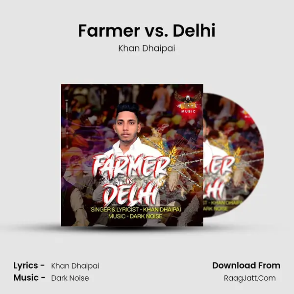 Farmer vs. Delhi - Khan Dhaipai