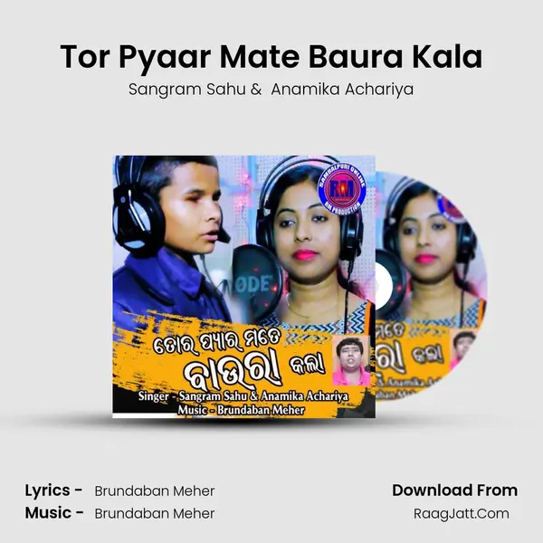 Tor Pyaar Mate Baura Kala - Sangram Sahu