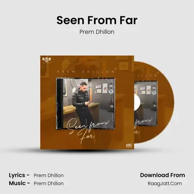 Seen From Far MP3 Song by Prem Dhillon Cover