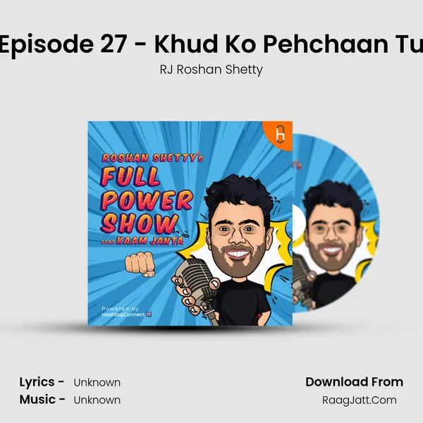 Episode 27 - Khud Ko Pehchaan Tu MP3 Song by RJ Roshan Shetty Cover