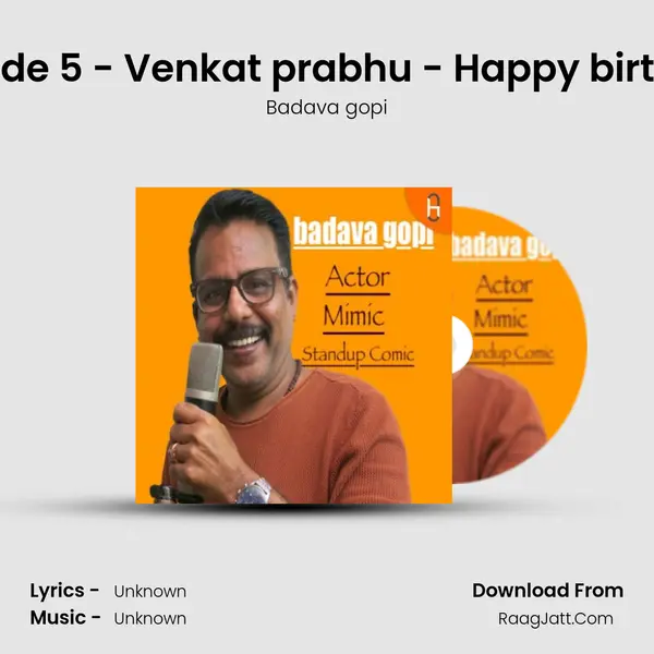 Episode 5 - Venkat prabhu - Happy birthday MP3 Song by Badava gopi Cover