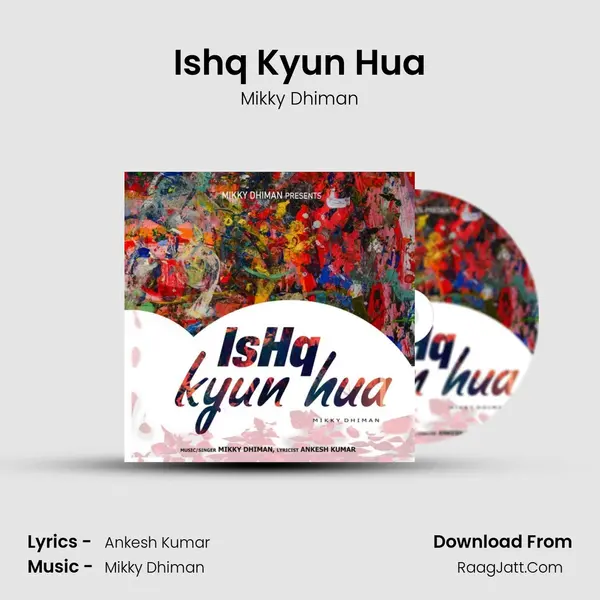Ishq Kyun Hua MP3 Song by Mikky Dhiman Cover