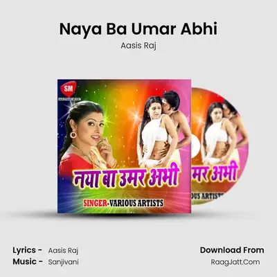 Naya Ba Umar Abhi MP3 Song by Aasis Raj Cover