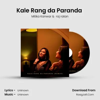 Kale Rang da Paranda (Remix) MP3 Song by Mitika Kanwar Cover