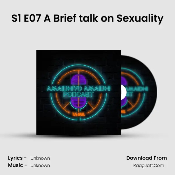 S1 E07 A Brief talk on Sexuality MP3 Song by  Cover