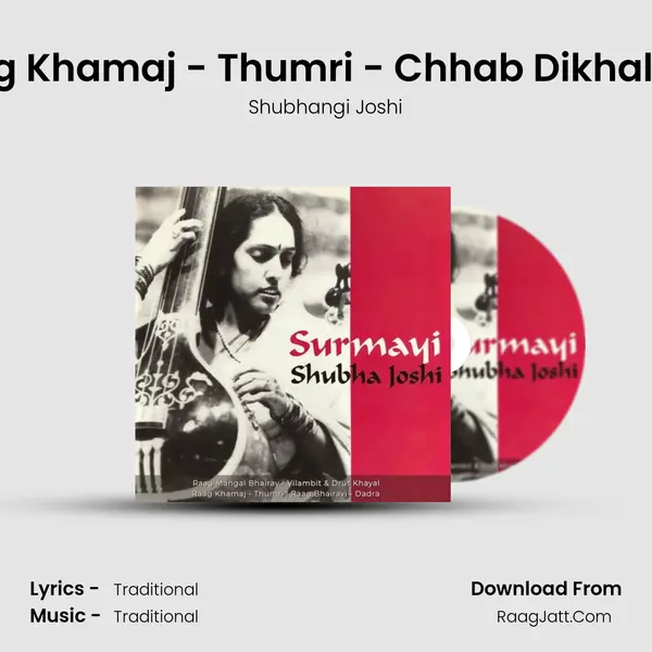 Raag Khamaj - Thumri - Chhab Dikhala Ja Cover