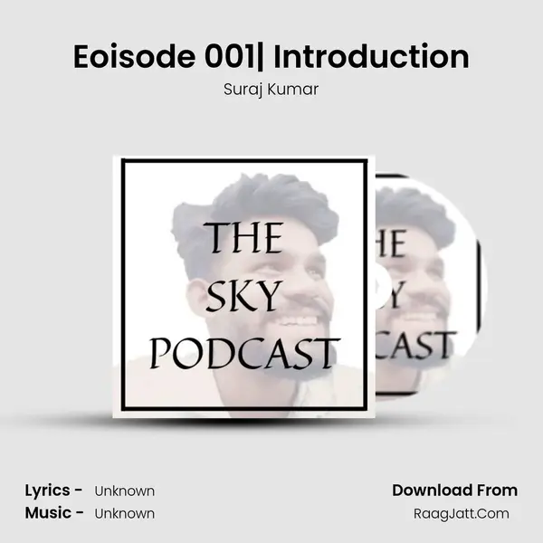 Eoisode 001| Introduction MP3 Song by Suraj Kumar Cover