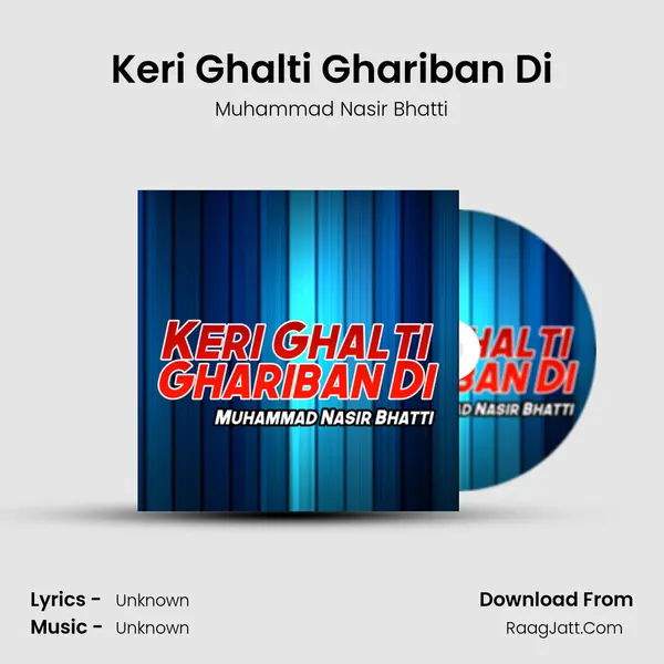 Keri Ghalti Ghariban Di MP3 Song by Muhammad Nasir Bhatti Cover