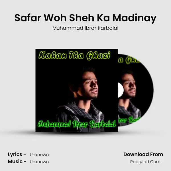 Safar Woh Sheh Ka Madinay MP3 Song by Muhammad Ibrar Karbalai Cover
