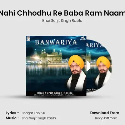 Nahi Chhodhu Re Baba Ram Naam MP3 Song by Bhai Surjit Singh Rasila Cover