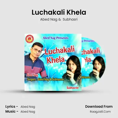 Luchakali Khela - Abed Nag