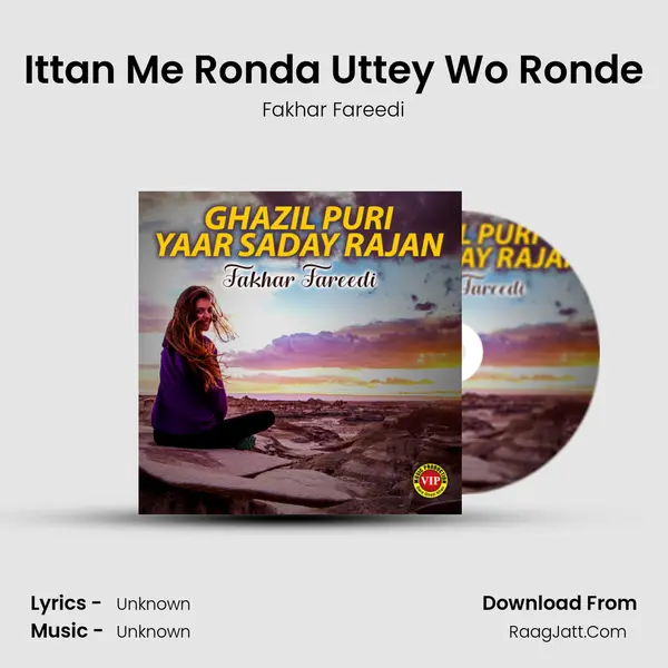 Ittan Me Ronda Uttey Wo Ronde MP3 Song by Fakhar Fareedi Cover