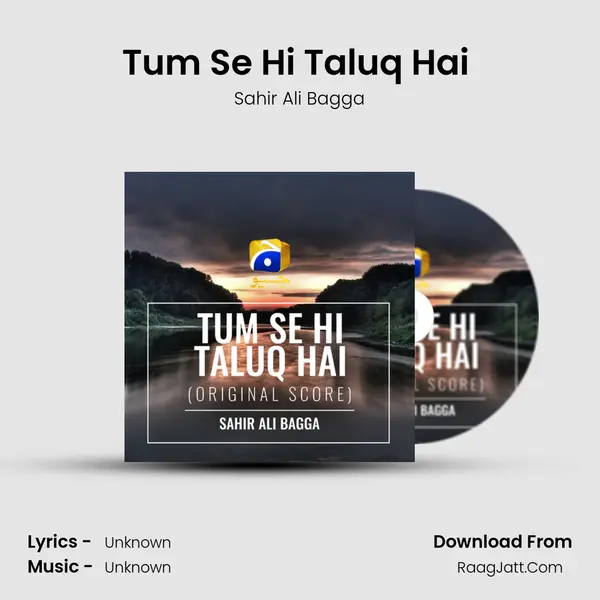 Tum Se Hi Taluq Hai (Original Score) - Sahir Ali Bagga