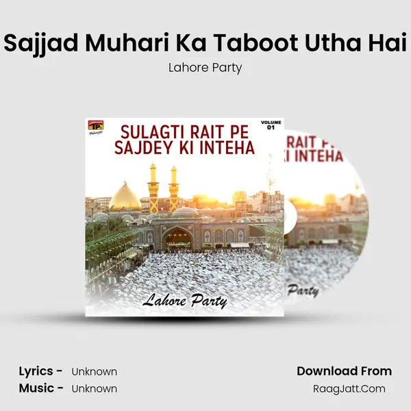 Sajjad Muhari Ka Taboot Utha Hai MP3 Song by Lahore Party Cover