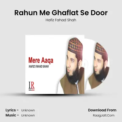 Rahun Me Ghaflat Se Door MP3 Song by Hafiz Fahad Shah Cover