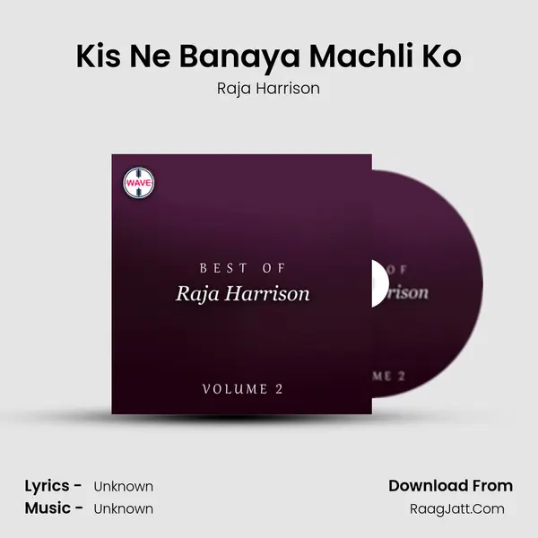 Kis Ne Banaya Machli Ko MP3 Song by Raja Harrison Cover