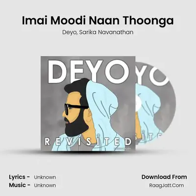 Imai Moodi Naan Thoonga MP3 Song by Deyo Cover