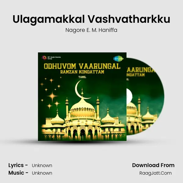 Ulagamakkal Vashvatharkku MP3 Song by Nagore E. M. Haniffa Cover