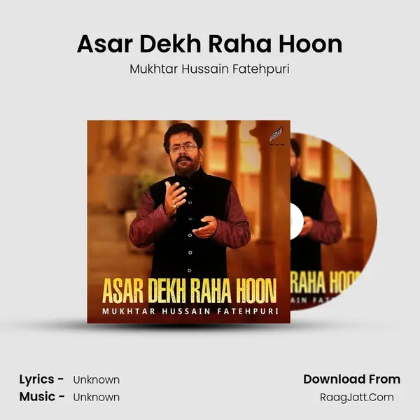 Asar Dekh Raha Hoon MP3 Song by Mukhtar Hussain Fatehpuri Cover