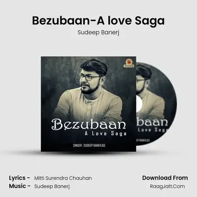 Bezubaan-A love Saga - Sudeep Banerj