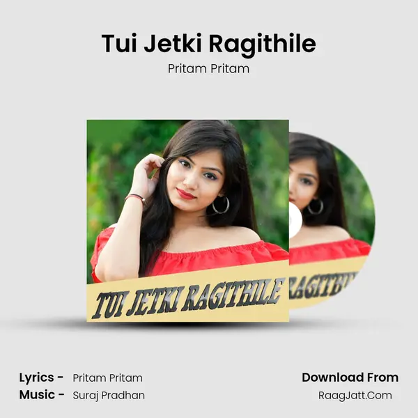 Tui Jetki Ragithile - Pritam Pritam