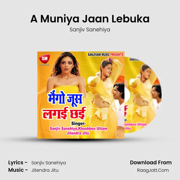 A Muniya Jaan Lebuka MP3 Song by Sanjiv Sanehiya Cover