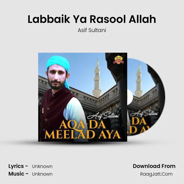 Labbaik Ya Rasool Allah MP3 Song by Asif Sultani Cover