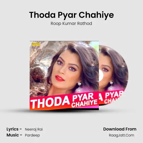 Thoda Pyar Chahiye - Roop Kumar Rathod