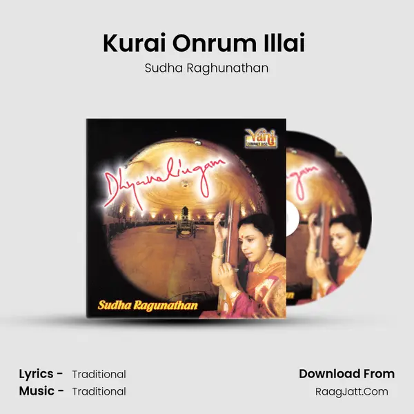 Kurai Onrum Illai (Sudha Ragunathan) MP3 Song by Sudha Raghunathan Cover