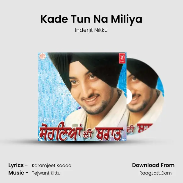Kade Tun Na Miliya MP3 Song by Inderjit Nikku Cover